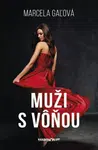 Muži s vôňou - Marcela Gaľová