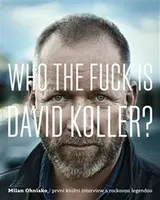 Who The Fuck Is David Koller? - Milan Ohnisko