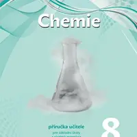 Chemie 8 - příručka učitele pro ZŠ a víceletá gymnázia - Jiří Škoda, Pavel Doulík, Milan Šmídl, Ivana Pelikánová