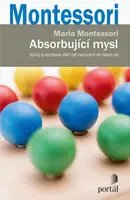 Absorbující mysl - Maria Montessori
