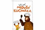 Velká medvědí kuchařka - Filip Pošivač, Kateřina Karhánková, Milada Těšitelová, Dvořák Adam, Kateřina Podoláková