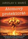 Atomový protektorát - Jaroslav V. Mareš