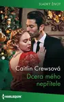 Dcera mého nepřítele - Caitlin Crewsová - e-kniha