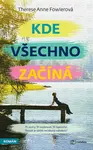 Kde všechno začíná - Therese Anne Fowlerová