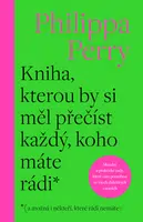 Kniha, kterou by si měl přečíst každý, koho máte rádi - Philippa Perry