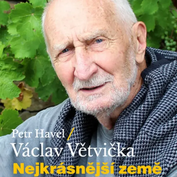 Nejkrásnější země nám leží pod nohama - Václav Větvička, Petr Havel - e-kniha