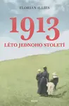 1913. Léto jednoho století - Florian Illies