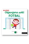 MiniPEDIE – Objevujeme svět! Fotbal  Nathalie Choux - Nathalie Choux