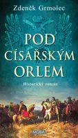 Pod císařským orlem - Zdeněk Grmolec