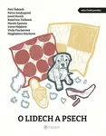 O lidech a psech - Kateřina Tučková, Petra Soukupová, Petr Šabach, Josef Moník, Magdaléna Stárková