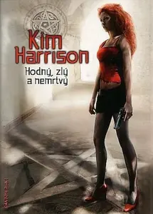 Hodný, zlý a nemrtvý - Kim Harrison