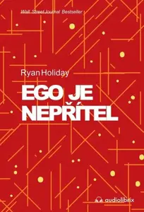Ego je nepřítel - Ryan Holiday