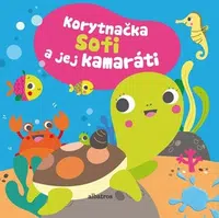 Korytnačka Sofi a jej kamaráti - autora  nemá