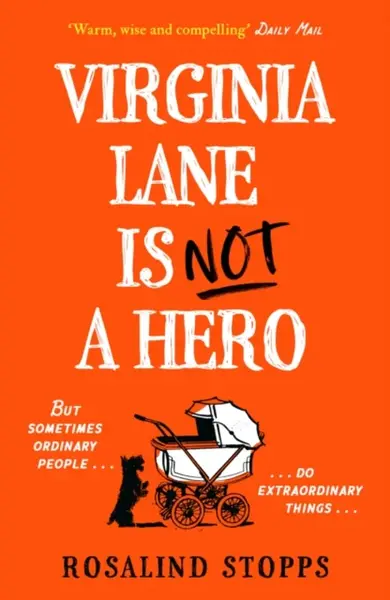 Virginia Lane is Not a Hero - Rosalind Stopps