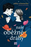 Naše oběžné dráhy - Ashley Schumacherová - e-kniha