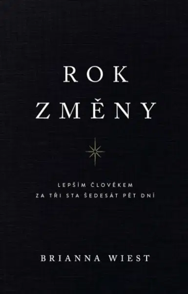 Rok změny - Lepším člověkem za tři sta šedesát pět dní - Brianna Wiest