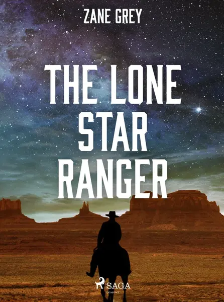 The Lone Star Ranger - Loren Zane Grey