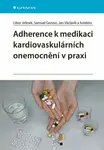 Adherence k medikaci kardiovaskulárních onemocnění v praxi - Jan Václavík, Samuel Genzor, Jelínek Libor
