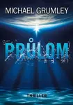 Průlom - Michael C. Grumley