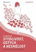 Jak překonat stydlivost, ostych a nesmělost - Cesta ke zdravému sebevědomí - Nina Deissler