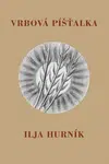 Vrbová píšťalka - Ilja Hurník