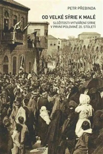 Od Velké Sýrie k malé - Petr Přebinda
