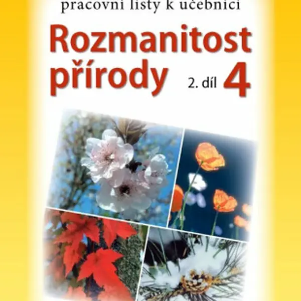 Pracovní listy k učebnici Rozmanitost přírody 4, 2. díl - Marie Gebelová
