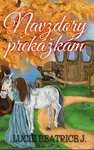 Navzdory překážkám - Lucie Beatrice J. - e-kniha
