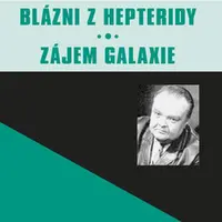 Blázni z Hepteridy Zájem galaxie - Ludvík Souček