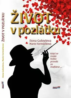 Život v pozlátku - Marie Formáčková, Ilona Golovleva