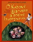 O Kubovi, Barušce a sedmi loupežnících - Milada Motlová, Vlasta Baránková