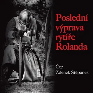 Poslední výprava rytíře Rolanda - Zdeněk Štěpánek - audiokniha