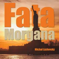 Fata Morgana - Jan Šťastný, Viktor Preiss, Taťjana Medvecká, Michal Lázňovský, Lenka Vlasáková, Jakub Žáček, Petr Šplíchal - audiokniha