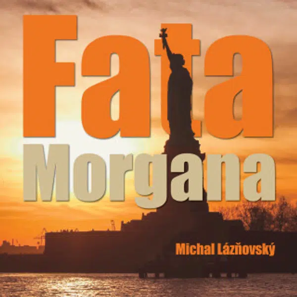 Fata Morgana - Jan Šťastný, Viktor Preiss, Taťjana Medvecká, Michal Lázňovský, Lenka Vlasáková, Jakub Žáček, Petr Šplíchal - audiokniha