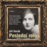 Poslední role - Jiří Horák - audiokniha
