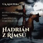 Hadrián z Římsů - Václav Kliment Klicpera - audiokniha