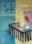 Diplomatka - Lucy Fricke - e-kniha
