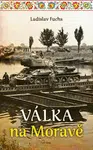Válka na Moravě - Ladislav Fuchs