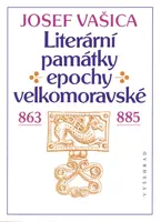 Literární památky epochy velkomoravské - Josef Vašica
