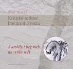Kritické reflexe literárního textu - Josef Prokeš - e-kniha