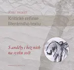 Kritické reflexe literárního textu - Josef Prokeš