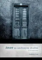 Život za zavřenými dveřmi/ 19 let marnosti - Ladislav Fred - e-kniha