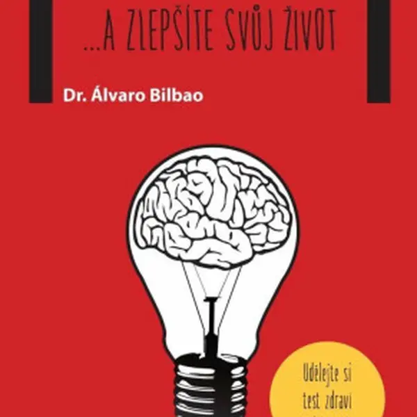 Pečujte o svůj mozek ...a zlepšíte svůj život - Bilbao Álvaro