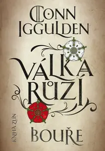 Válka růží 1: Bouře - Conn Iggulden