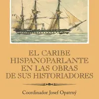 El Caribe hispanoparlante en las obras de sus historiadores - Josef Opatrný - e-kniha
