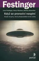 Když se proroctví nesplní - Henry Riecken, Stanley Schachter, Leon Festinger