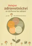 Veřejné zdravotnictví a výchova ke zdraví pro střední zdravotnické školy - Novotná, Strejčková, Uhrová
