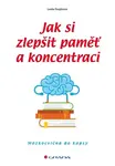 Jak si zlepšit paměť a koncentraci - Lenka Šnajdrová - e-kniha