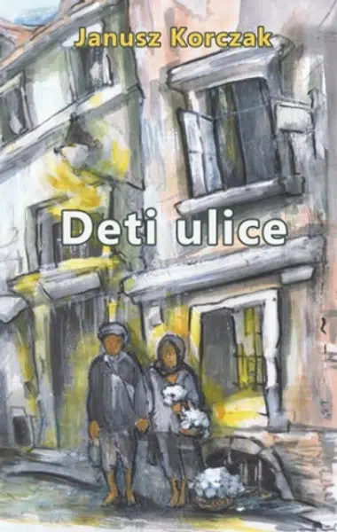 Deti ulice - Janusz Korczak