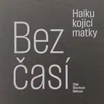 Bezčasí - Haiku kojící matky - Olga Škochová Bláhová